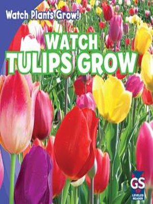 cover image of Watch Tulips Grow